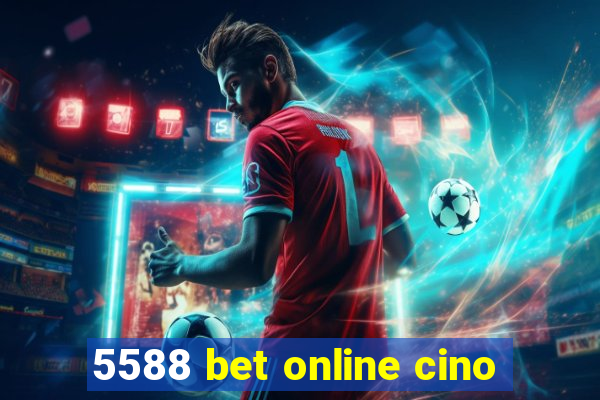 5588 bet online cino